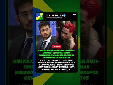 Kim Kataguiri apresenta Lei Anti-Oruam 2 e propõe tornar inelegíveis apoiadores de GRUP0S CR1M1N0505