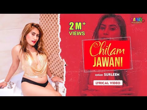 Lyrical - Chilam Jawani | Surleen | Hindi Hot Song 2020 | Bollywood Hot Song 2020