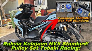 RAHSIA KELAJUAN NVX FULL STD | PULLEY SET TOBAKI RACING PADU! | FRONT & REAR PULLEY NVX AEROX 155