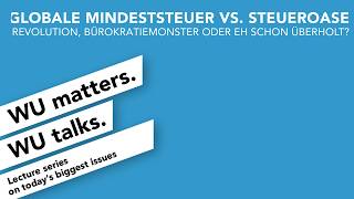 Globale Mindeststeuer vs. Steueroasen | WU matters. WU talks.