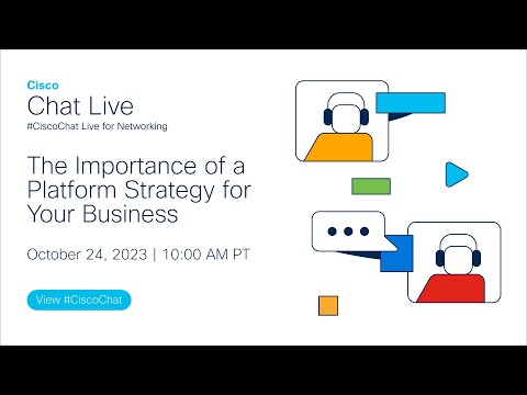 #CiscoChat Live: The Importance of a Platform Strategy for Your Business