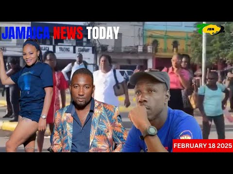 Jamaica News Today Monday February 18, 2025/JBNN