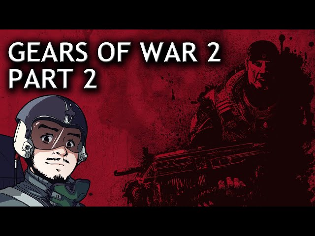 Brings me back to 2008! | Gears of War 2 Part 2