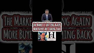 The Market Is Shifting Again… More Buyers Are Coming Back