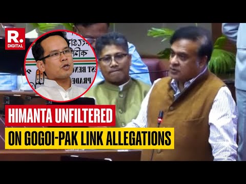 Himanta Sarma Addresses Assam Assembly Over Gogoi-Pak Link Allegations