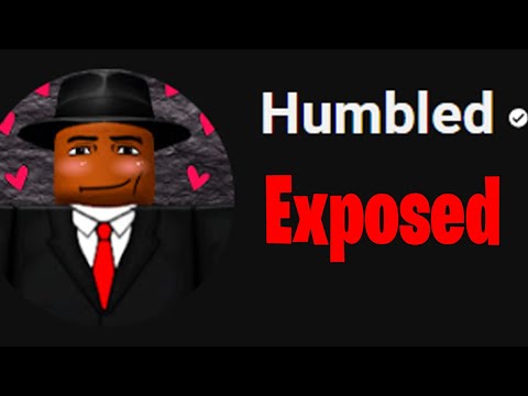 The Downfall of Humbled... (exposed)