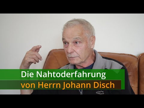 Die Nahtoderfahrung von Herrn Johann Disch