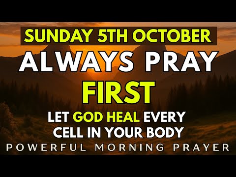 October 5th, Sunday Morning Prayer | Pray For supernatural healing, Good Health & Restoration 