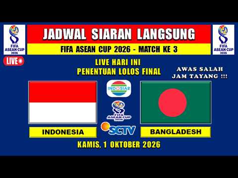JADWAL SIARAN LANGSUNG TIMNAS ~ INDONESIA vs BANGLADESH ~ PENENTUAN FINAL FIFA ASEAN CUP 2026