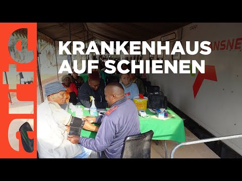 Südafrika: Das Krankenhaus im Zug | ARTE Reportage