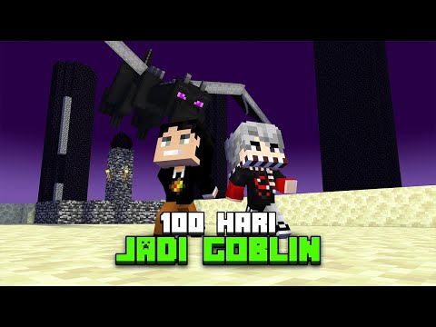 100 Hari Minecraft Tapi Jadi Goblin [ft @ItsSandwich ]