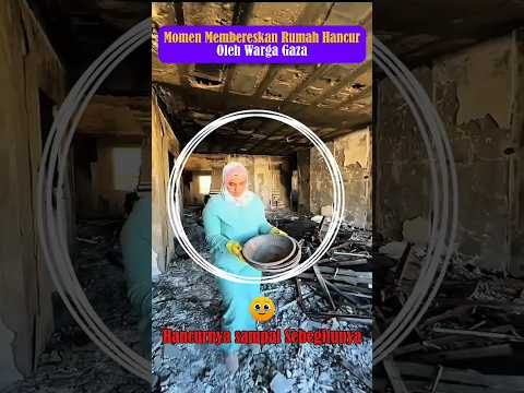 Momen Membereskan Rumah H4nCvR Oleh Warga G4z4 #infounik #infodunia