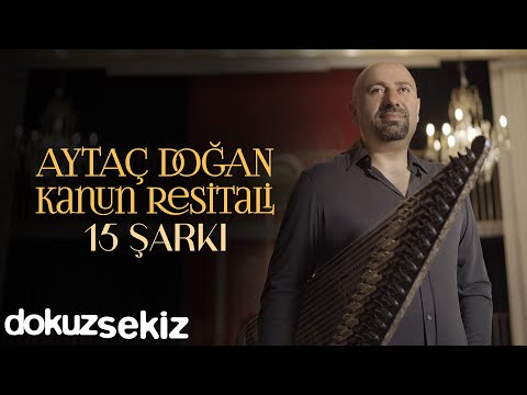 En İyi Aytaç Doğan Şarkıları - Kanun Resitali 15 Şarkı