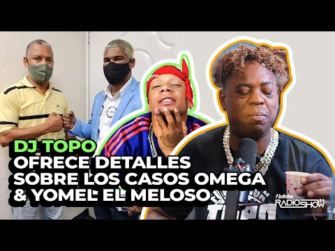 DJ TOPO REVELA DETALLES EXCLUSIVOS DEL CASO "OMEGA EL FUERTE & YOMEL EL MELOSO" (EL DESPELUÑE)