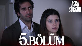 Aşka Sürgün 5. Kısa Bölüm