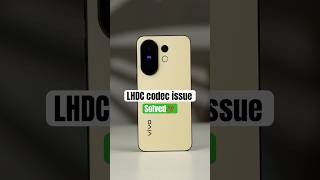 vivo & iQOO🎧LHDC codec issue✅Solved.. #LHDC #vivo #iQOO