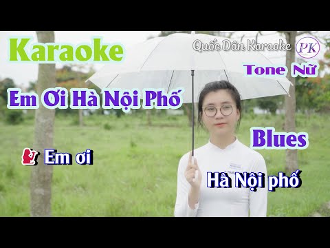 Karaoke Em Ơi Hà Nội Phố | Blues | Tone Nữ (Dm,Tp:63) | Quốc Dân Karaoke