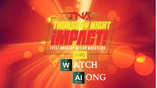TNA Thursday Night iMPACT Watch Along LIVE Reactions go‑home show  No Surrender