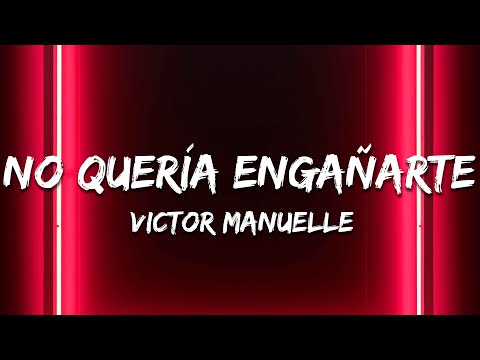 Víctor Manuelle - No Quería Engañarte (Letra / Lyrics)