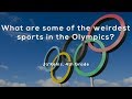Unusual Olympic Sports and Rules