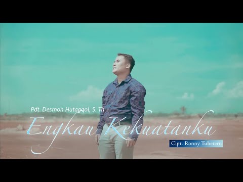 Pdt- Desmon Hutagaol, M.Th - Engkau Kekuatanku (Official Lyrics Video)