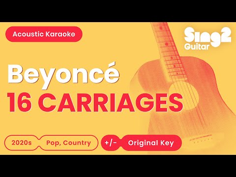 16 CARRIAGES - Beyoncé (Karaoke Acoustic)