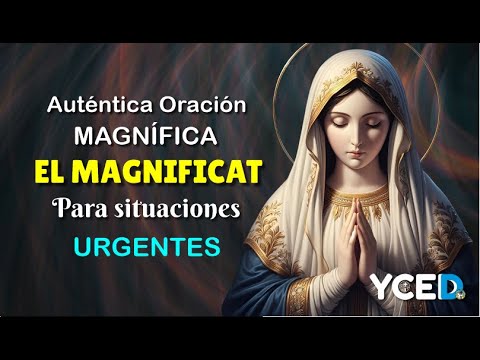 AUTÉNTICA ORACIÓN MAGNÍFICA “EL MAGNIFICAT” PARA SITUACIONES URGENTES Y DESESPERADAS