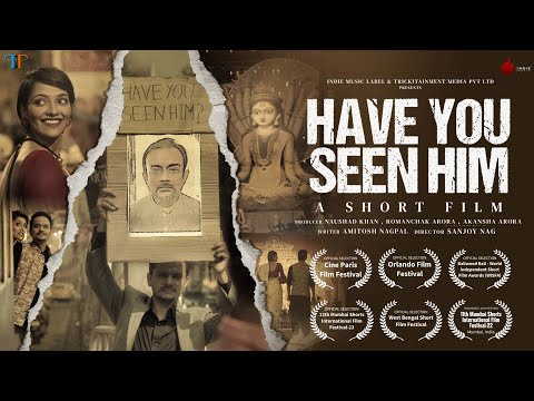 Have You Seen Him? | Sanjoy N | Naushad K | Romanchak A | Akansha A | Amitosh N