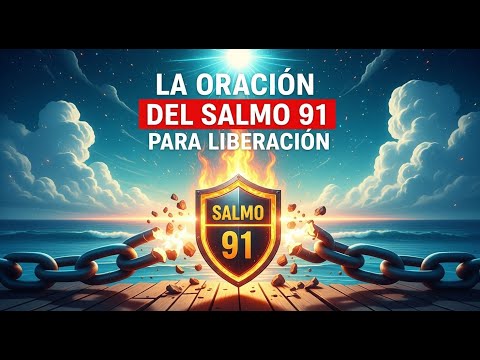 La oración del salmo 91 para liberación 🙏🏼🔥
