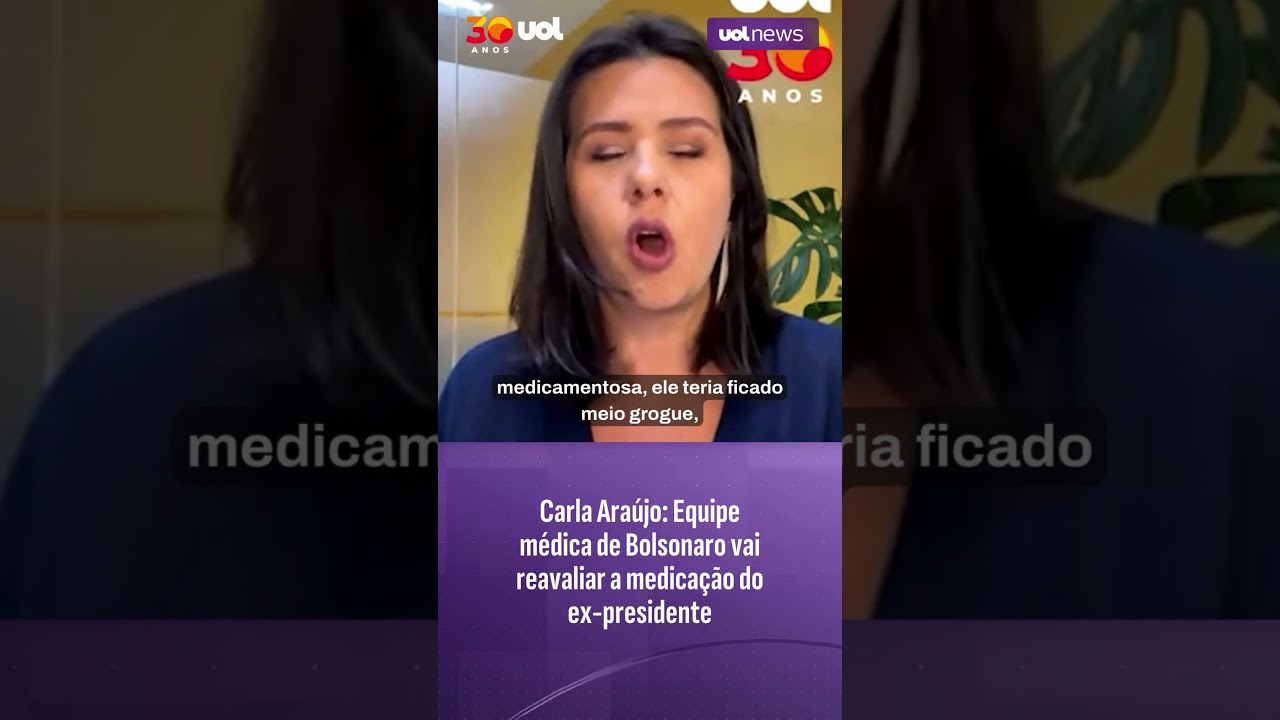 Equipe médica de Bolsonaro vai reavaliar a medicação do ex presidente após exames | Carla Araújo