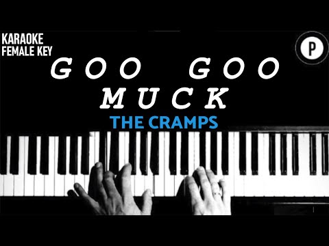 Goo Goo Muck – The Cramps 𝗙𝗘𝗠𝗔𝗟𝗘 𝗞𝗘𝗬 Slowed Acoustic Piano Instrumental Cover Lyrics