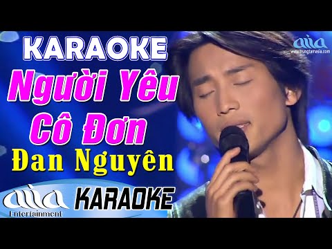 Karaoke Người Yêu Cô Đơn Đan Nguyên – Bolero Trữ Tình Karaoke Tone Nam Hay Nhất