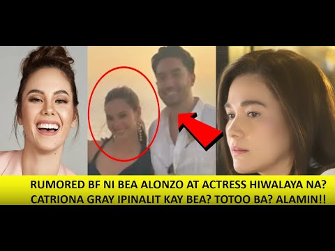 BEA ALONZO IPINAGPALIT NGA BA NG RUMORED BF NITO AGAD AGAD KAY CATRIONA GRAY? ANG BUONG DETALYE