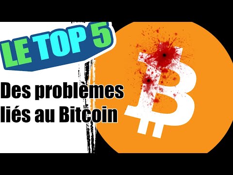 Le top 5 des problèmes liés au Bitcoin