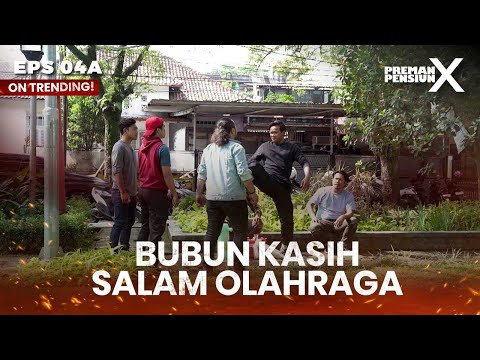 Bubun Tidak Terima Keluarganya Diganggu Oleh Preman - PREMAN PENSIUN X | Eps 04A Part 1