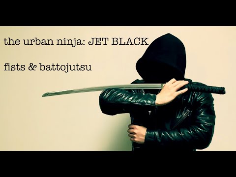 The Urban Ninja Jet-black: Fists & Battojutsu martial arts + sword (katana) action and costume video