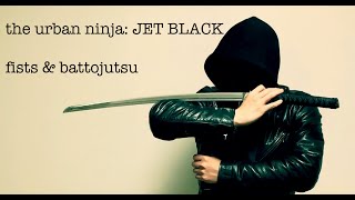 The Urban Ninja Jet-black: Fists & Battojutsu martial arts + sword (katana) action and costume video