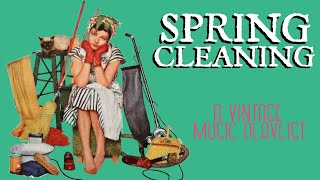 Spring Cleaning - A Vintage Music Playlist