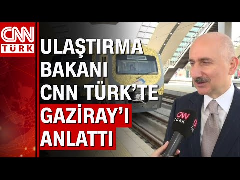 Gaziray hizmete giriyor... Ulaştırma ve Alt Yapı Bakanı Karaismailoğlu CNN Türk'e konuştu!