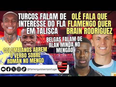 TURCOS: INTERESSE EM TALISCA | OLÉ: FLA POR BRIAN RODRÍGUEZ | COLOMBIANOS: ROMÁN? | BELGAS: MINDA?