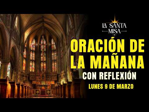 Poderosa Oración de la Mañana De Hoy Lunes 9 de Marzo