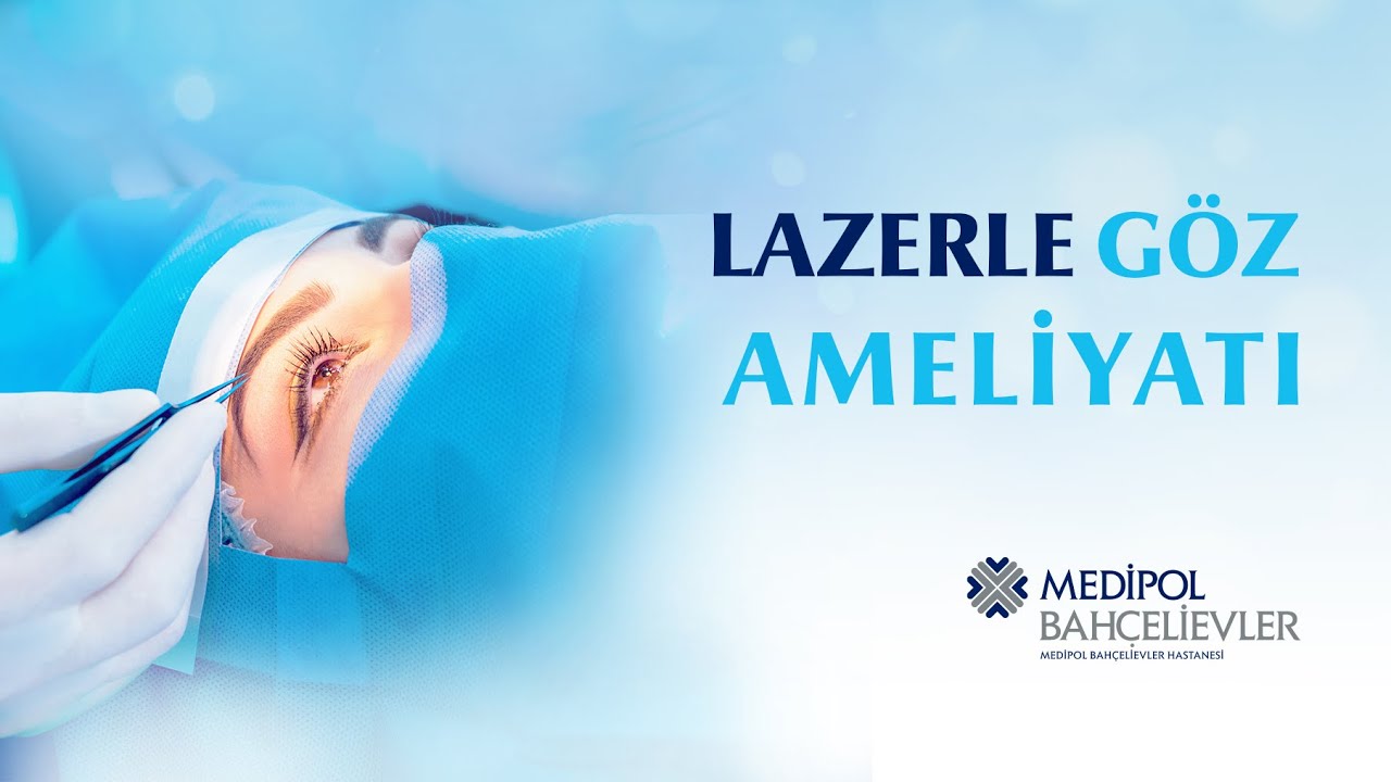 Lazerle Göz Ameliyatı: İşlem Öncesi ve Sonrası Dikkat Edilecekler