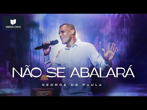 George de Paula - Não Se Abalará