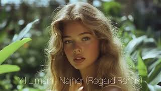 Yll Limani - Najher (Regard Remix)