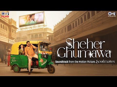 Sheher Ghumawa | Soulmates | Vijay Raaz, Camille Natta | Mika Singh, Hira Warina | Sunny,Lakshay,Raj