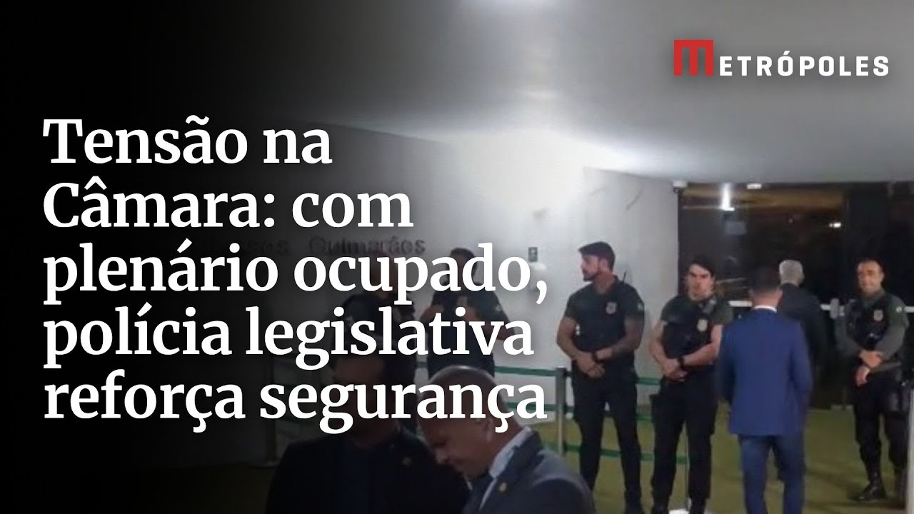 Tensão na Câmara com plenário ocupado polícia legislativa reforça segurança