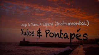 "Longa se torna a espera" (Instrumental) - Xutos & Pontapés