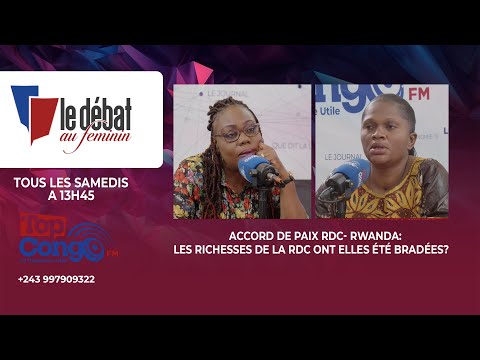 ACCORD DE PAIX RDC- RWANDA: LES RICHESSES DE LA RDC ONT ELLES ÉTÉ BRADÉES?