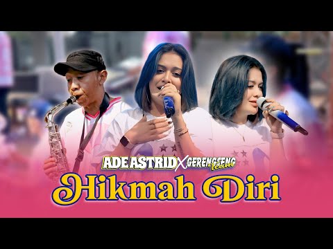 HIKMAH DIRI - ADE ASTRID X GERENGSENG TEAM COMBO || OFFICIAL MUSIC VIDEO COVER