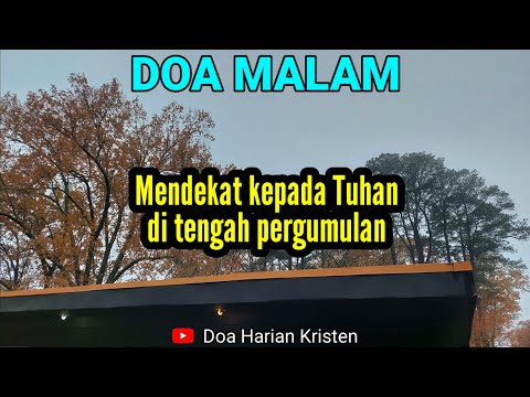 MENDEKAT KEPADA TUHAN DI TENGAH PERGUMULAN - Renungan & Doa Malam